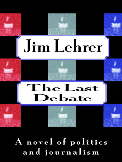 Title details for The Last Debate by Jim Lehrer - Available